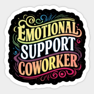 Emotional support coworker Sticker